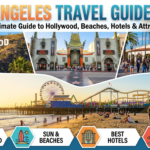 Los Angeles Travel Guide 2026 – Best Attractions, Hotels, Beaches, Budget & Travel Tips